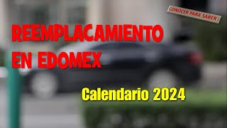 Reemplacamiento 2024 calendario para reemplacar en el Estado de México ¿cuando debes reemplacar [upl. by Brackely198]