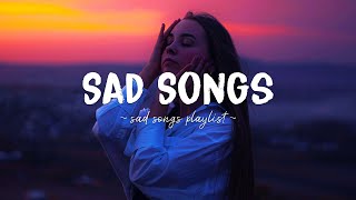 Sad Songs ♫ Sad songs playlist for broken hearts  Depressing Songs 2023 That Will Make You Cry [upl. by Waldron]