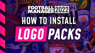 HOW TO INSTALL LOGO PACKS IN FM22  Football Manager 2022 [upl. by Norha]