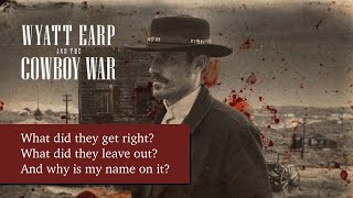 Wyatt Earp and the Cowboy War What Did They Get Right [upl. by Einhorn]