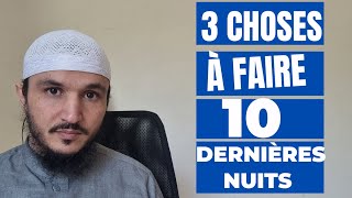 FAIS CES 3 CHOSES POUR RÉUSSIR TES 10 DERNIÈRES NUITS DE RAMADAN [upl. by Ibby957]