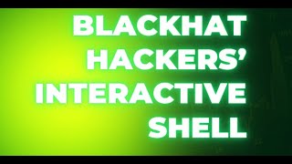 HOW BLACKHAT HACKERS USE INTERACTIVE SHELL [upl. by Gonzalez220]