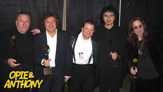 Opie amp Anthony Jimmys Lunch with Tony Iommi amp Sabbaths Rock amp Roll Hall Of Fame 031406 [upl. by Frederik]