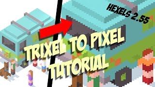 HEXELS TUTORIAL  TRIXEL ART into PIXEL ART [upl. by Ellenrahs]