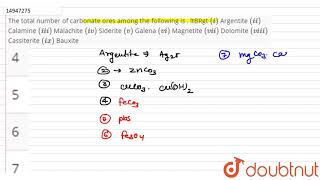 The total number of carbonate ores among the following is  ltBRgt i  Argentite ii [upl. by Asiulana]