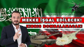 MEKKE İŞGAL EDİLECEK  KIBRIS BOMBALANACAK [upl. by Huntlee288]