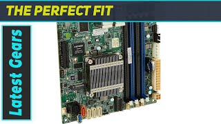 Supermicro A2SDi4CHLN4F Mini ITX Motherboard  The Ultimate Choice for Compact PC Builds [upl. by Aenej]