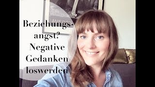 Beziehungsangst  negative Gedanken loswerden  Steffi Kessler [upl. by Ramalahs736]