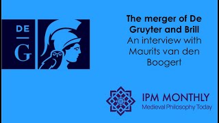 The Merger of De Gruyter and Brill An Interview with Maurits van del Boogert [upl. by Eanahs842]