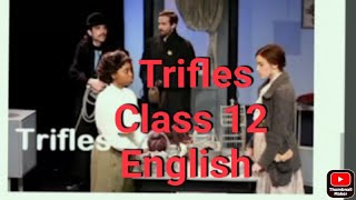 TriflesSummary ExerciseClass 11one act play [upl. by Ramunni]