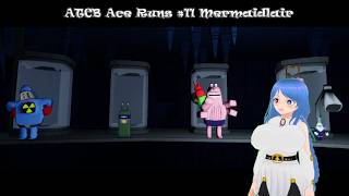 ATCB Ace Runs 11 Mermaidlair [upl. by Arabella536]