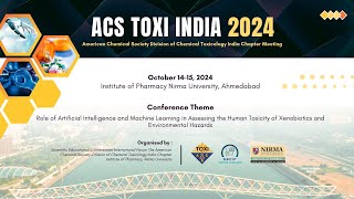 ACS TOXI INDIA 2024 Conference  October 14 2024  Nirma University Ahmedabad [upl. by Silsby396]