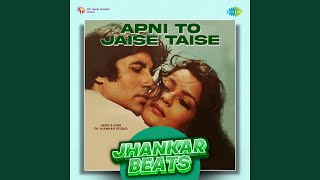 Apni To Jaise Taise  Jhankar Beats [upl. by Ancier]