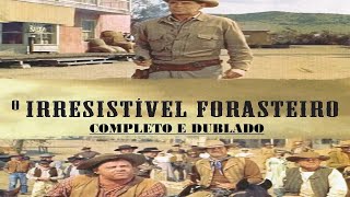 O IRRESISTÍVEL FORASTEIRO FAROESTE COMPLETO E DUBLADO [upl. by Amedeo431]