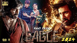 Eagle New 2024 Released Full Hindi Dubbed Action Movie I Sahadev I Ravi TejaAnupama New [upl. by Onitrof]