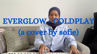 Everglow  Coldplay a cover by sofie [upl. by Fried]