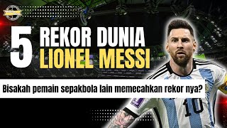 5 Rekor Lionel Messi yang Tidak Terpecahkan di Sepak Bola [upl. by Aryek]