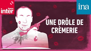 LOpération Psychosetoujours  E1246  Drôle de crèmerie I Podcast INA [upl. by Ikeda]