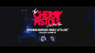 The Cherry Pistols  quotBohemian RhapsodyWhole Lotta Lovequot [upl. by Nathanson]