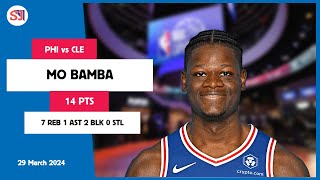 MO BAMBA 14 PTS 7 REB 1 AST 2 BLK 0 STL vs CLE  20232024 PHI  Player Full Highlights [upl. by Eserrehs656]