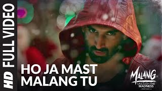 Ho Ja Mast Malang Tu Full Video  MALANG  Aditya Roy Kapur Disha Patani Anil Kapoor Kunal Kemmu [upl. by Arriat945]