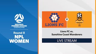 NPL Women Round 8  Lions FC vs Sunshine Coast Wanderers Highlights [upl. by Marcellina]