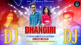 Dhangiri  New Sambalpuri Dj  DJ SAHIL REMIX  FtHarendra Jagat x Manbi [upl. by Arec545]