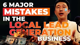 Local Lead Generation Business 6 Major Mistakes to Avoid 9 Year Veteran [upl. by Yelik]