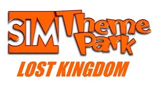 Sim Theme Park  Lost Kingdom [upl. by Brothers]