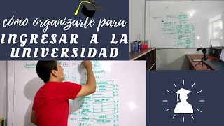 Cómo organizarte para el ingreso a la Universidad [upl. by Eldin]