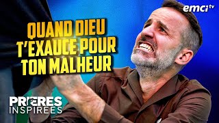 Quand Dieu texauce pour TON malheur  Prières inspirées  Jérémy Sourdril [upl. by Twila]