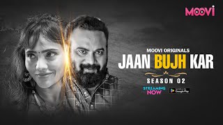 Jimmy Kaun Hai Yeh Aadmi  Watch Jaan Bujh Kar Season 2 I Streaming Now Only On mooviapp [upl. by Akerehs]