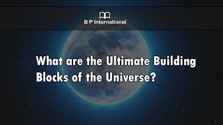 What are the Ultimate Building Blocks of the Universe [upl. by Pedrick]