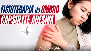 OMBRO CONGELADO CAPSULITE ADESIVA TRATAMENTO com FISIOTERAPIA ESPECIALIZADA Clínica Dr Robson Sitta [upl. by Annirac605]