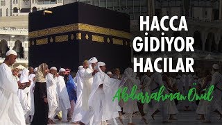 Hacca Gidiyor Hacılar  Abdurrahman Önül  İlahiler [upl. by Rosenblast502]