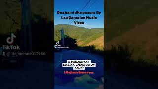 Music Video quotDua Kami Dita Pusomquot By Lea Dansalan with Lyrics  BasicLito cover [upl. by Koloski345]