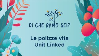 Di Che Ramo Sei  Le polizze Unit Linked [upl. by Riggs]