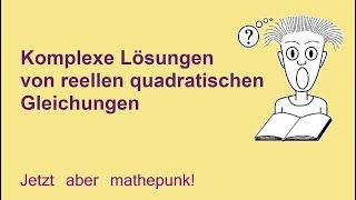 Komplexe Lösungen von reellen quadratischen Gleichungen [upl. by Smallman]