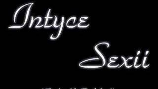 Intyce  Sexii Produced by Timbaland [upl. by Etnahc923]