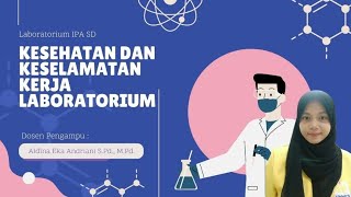 Kesehatan dan Keselamatan Kerja Laboratorium  Laboratorium IPA SD [upl. by Annocahs]