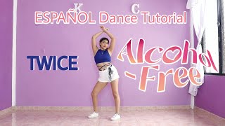 TWICE  AlcoholFree  ESPAÑOL Dance Tutorial  Mirror  Kenya Chan [upl. by Alcus445]