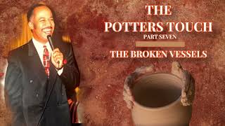 The Potters Touch  Part 7  The Broken Vessels [upl. by Stearne]