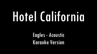 Hotel California  Eagles  Acoustic Karaoke With Lyrics  Only Guitar Chords [upl. by Aenaj246]