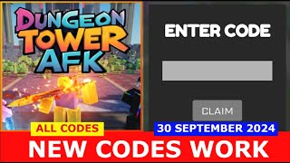 NEW CODES WORK Dungeon Tower AFK ROBLOX  ALL CODES  SEPTEMBER 30 2024 [upl. by Kreiner]