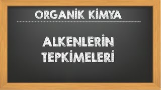 16 Alkenlerin Kimyasal Tepkimeleri Organik Kimya YKS AYT Kimya [upl. by Ahsian123]