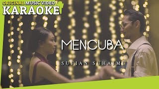 KARAOKE  MENCUBA Sufian Suhaimi Minus One Official MV [upl. by Adnolrehs533]