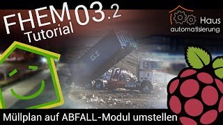 FHEMTutorial Part 32 Muellplan auf ABFALLModul umstellen [upl. by Bromley946]