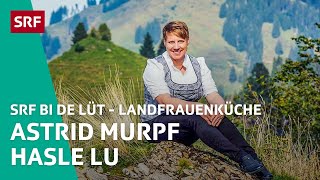 Astrid Murpf Hasle LU  Landfrauenküche 2019 – SRF bi de Lüt  SRF [upl. by Amati202]