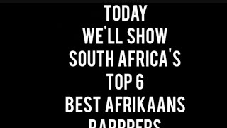 TOP 6 BEST AFRIKAANS RAPPERS IN SOUTH AFRICA 🇿🇦 💯 🎵🎵⁉️⁉️ [upl. by Eachelle]