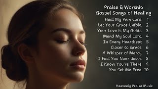 Heal My Pain Lord  Praise amp Worship Gospel Songs of Healing  New Christian Songs [upl. by Patten]